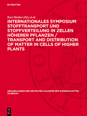 cover image of Internationales Symposium Stofftransport und Stoffverteilung in Zellen höherer Pflanzen / Transport and Distribution of Matter in Cells of Higher Plants
